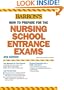 How to Prepare for the Nursing School Entrance Exams (Barron's Nursing School Entrance Exams)
