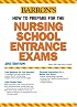 How to Prepare for the Nursing School Entrance Exams (Barron's How to Prepare for the Nursing School Entrance Exams)