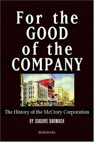 For the Good of the Company: The History of the McCrory Corporation