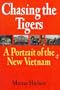 Chasing the Tigers: A Portrait of the New Vietnam