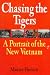 Chasing the Tigers: A Portrait of the New Vietnam