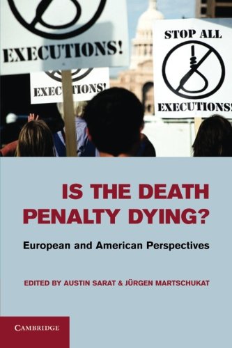 Is the Death Penalty Dying?: European and American Perspectives
