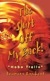 The Shirt Off My Back!: Hobo Trails
