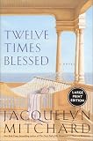 Twelve Times Blessed: A Novel