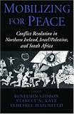 Mobilizing for Peace: Conflict Resolution in Northern Ireland, Israel/Palestine, and South Africa