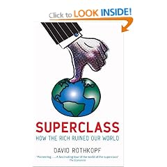 Superclass: The Global Power Elite and the World They Are Making