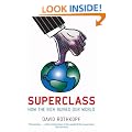 Superclass: The Global Power Elite and the World They Are Making