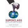 Superclass: How the Rich Ruined Our World