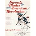 Swords and Blades of the American Revolution by  George C. Neumann