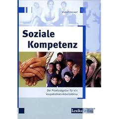 Soziale Kompetenz: Der Praxisratgeber f�r ein kooperatives Arbeitsklima