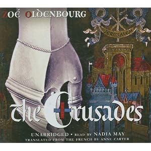 The Crusades by Oldenbourg, Zoé, read by: May, and Nadia