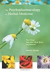 The  Psychopharmacology of Herbal Medicine: Plant Drugs That Alter Mind, Brain, and Behavior