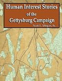 Human Interest Stories of the Gettysburg Campaign
