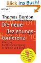 Die neue Beziehungskonferenz. Effektive Konfliktbew�ltigung in Familie und Beruf.