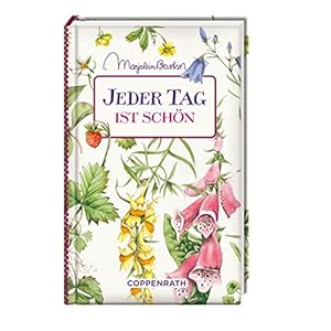 Kleine Weisheiten: Jeder Tag ist schön (Geschenkbücher für Erwachsene)