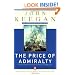 The Price of Admiralty: The Evolution of Naval Warfare from Trafalgar to Midway