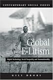Global E-Litism: Digital Technology, Social Inequality, and Transnationality