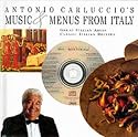 Antonio Carluccio's Music and Menus from Italy: Great Italian Arias, Classic Italian Recipes