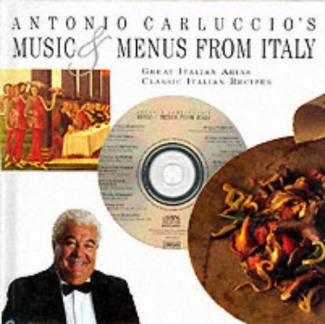 City Travel Guides Discounted  Books : Antonio Carluccio's Music and Menus from Italy: Great Italian Arias, Classic Italian Recipes