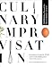Books : Culinary Improvisation: Skill Building Beyond the Mystery Basket Exercise