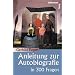 Anleitung zur Autobiografie in 300 Fragen