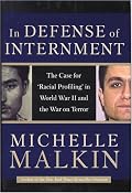 In Defense of Internment: The Case for Racial Profiling in World War II and the War on Terror: Michelle Malkin: 9780895260512: Amazon.com: Books