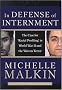 In Defense of Internment: The World War II Round-Up and What It Means For America's War on Terror In Defense of Internment: The World War II Round-Up and What It Means For America's War on Terror