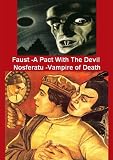 Faust -A Pact With The Devil / Nosferatu -Vampire of Death -A Silent Horror Double Feature