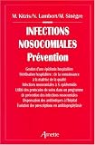 Infections nosocomiales: Prévention : Gestion d une épidémie hospitalière, stérilisation hospitalière