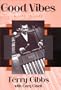 Good Vibes: A Life in Jazz (Studies in Jazz)