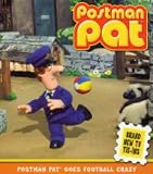 Cover of Postman Pat Goes Football Crazy by John Cunliffe 0689875584