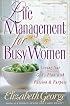 Life Management for Busy Women: Living Out God's Plan with Passion and Purpose