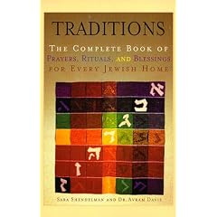 Traditions: Complete Book of Prayers, Rituals, and Blessings for Every Jewish Home