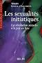 Les sexualit�s initiatiques : La r�volution sexuelle n'a pas eu lieu