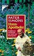 Pater Simons Hausapotheke. Heilpflanzen und Rezepte aus Natur und Klostergarten