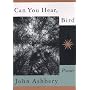 Can You Hear, Bird: Poems