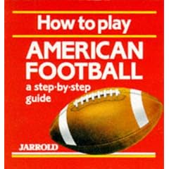 How to Play American Football: A Step-by-step Guide (Jarrold Sports)