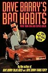 Dave Barry's Bad Habits: A 100% Fact-free Book