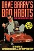 Dave Barry's Bad Habits: A 100% Fact-Free Book
