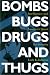  : Bombs, Bugs, Drugs, and Thugs: Intelligence and America's Quest for Security
