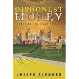 Dishonest Money: Financing the Road to Ruin (Second Edition - 2009)