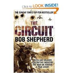 The Circuit: AN EX-SAS SOLDIER / A SECRETIVE INDUSTRY / THE WAR ON TERROR / A TRUE STORY