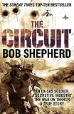 The Circuit: AN EX-SAS SOLDIER / A SECRETIVE INDUSTRY / THE WAR ON TERROR / A TRUE STORY