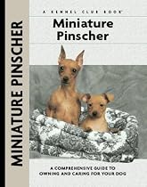 Miniature Pinscher: A Comprehensive Guide to Owning and Caring for Your Dog