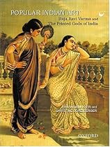 Popular Indian Art: Raja Ravi Varma and the Printed Gods of India