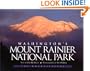 Washington's Mount Rainier National Park: A Centennial Celebration