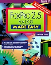 Foxpro 2.5 for DOS Made Easy
