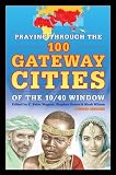 Praying through the 100 Gateway Cities of the 10/40 Window