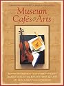 Museum Caf&eacute;s & Arts: Cookbook with Music CD (Menus and Music) (Sharon O'Connor's Menus and Music)
