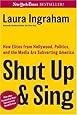 Shut Up and Sing: How Elites from Hollywood, Politics, and the Media are Subverting America